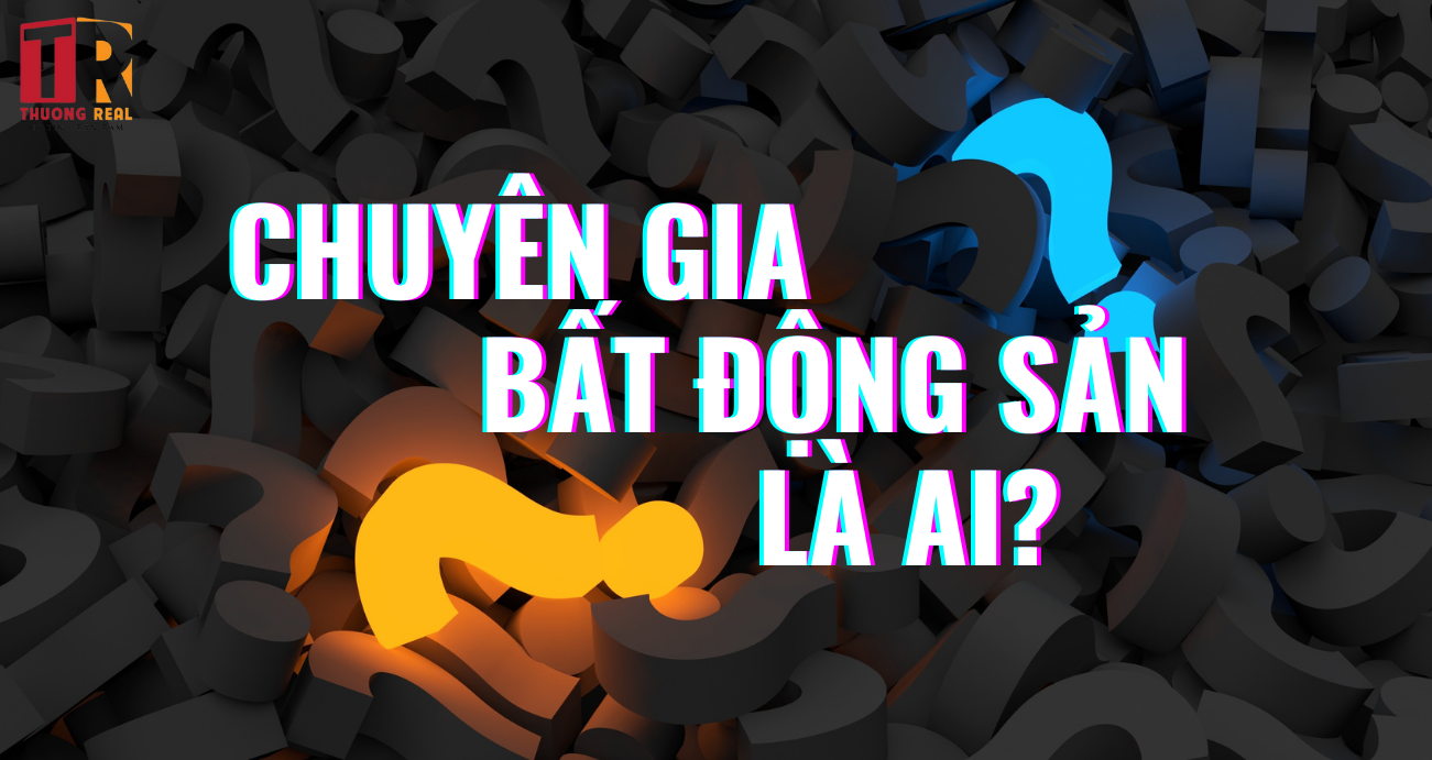 chuyen-gia-bat-dong-san-la-ai