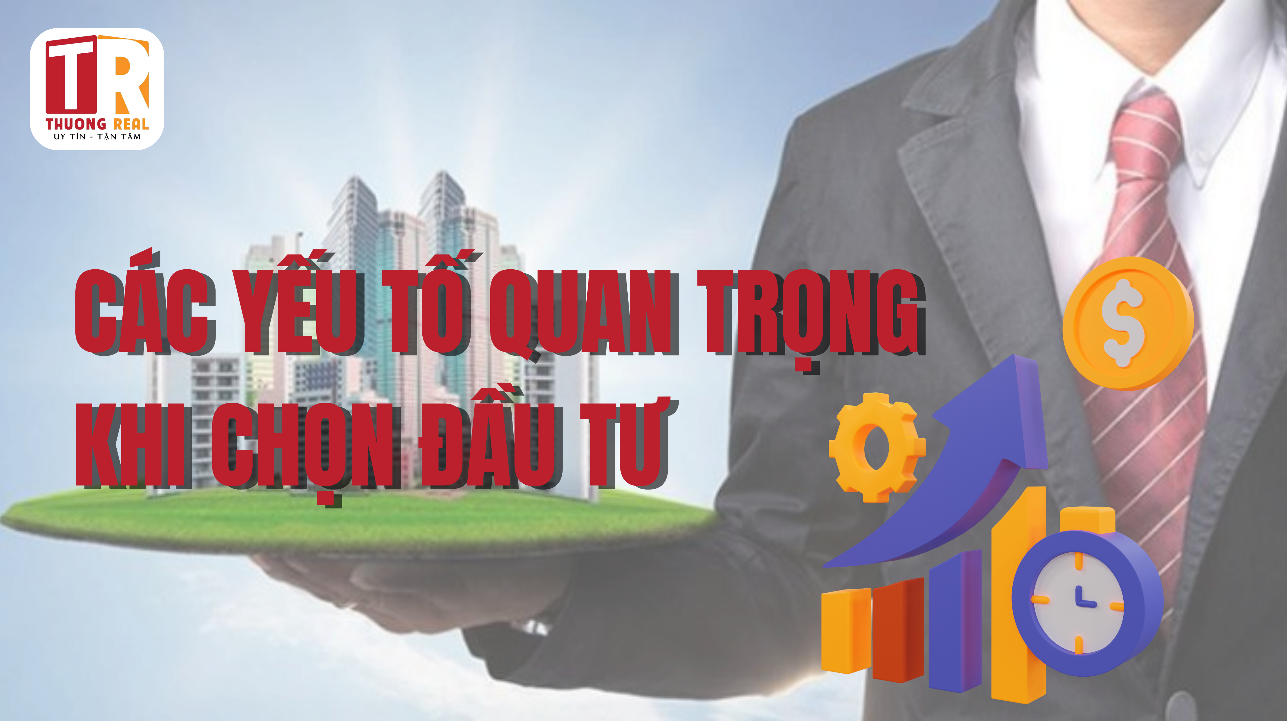 Các yếu tố quan trọng khi chọn đầu tư