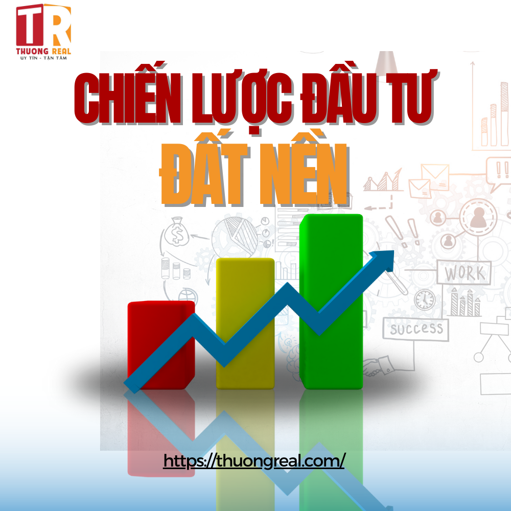 Chiến lược đầu tư đất nền 