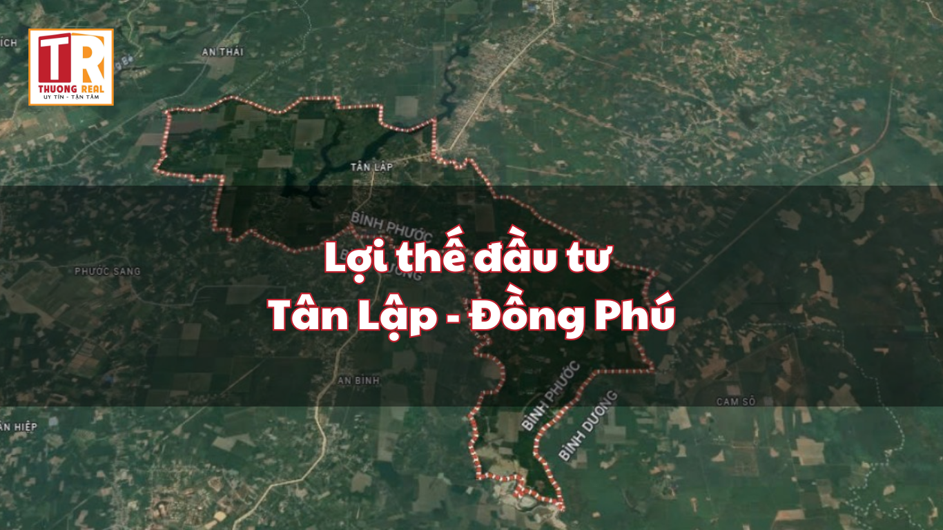 Lợi thế đầu tư Tân Lập - Đồng Phú