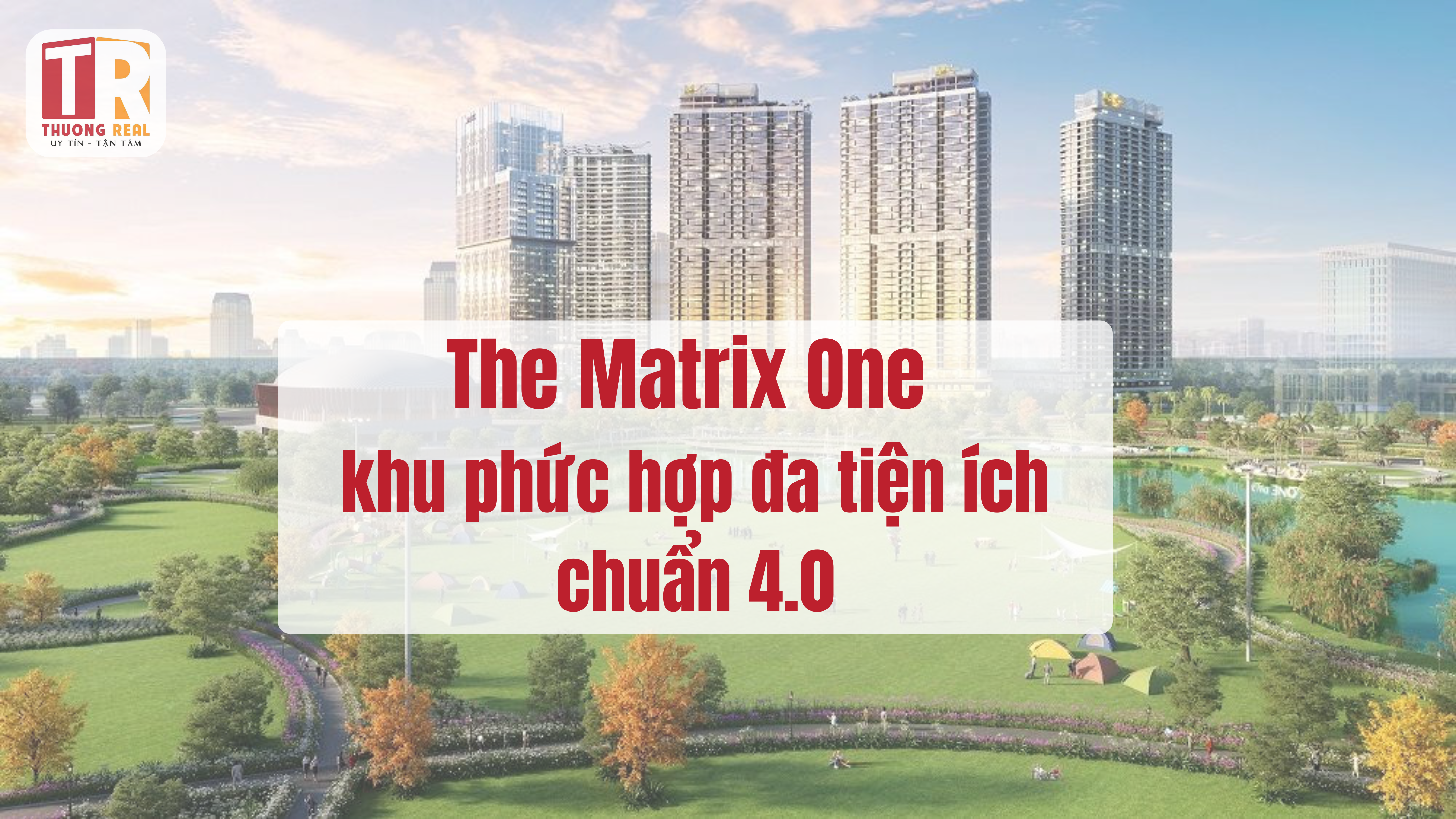 The Matrix One - khu phức hợp đa tiện ích chuẩn 4.0