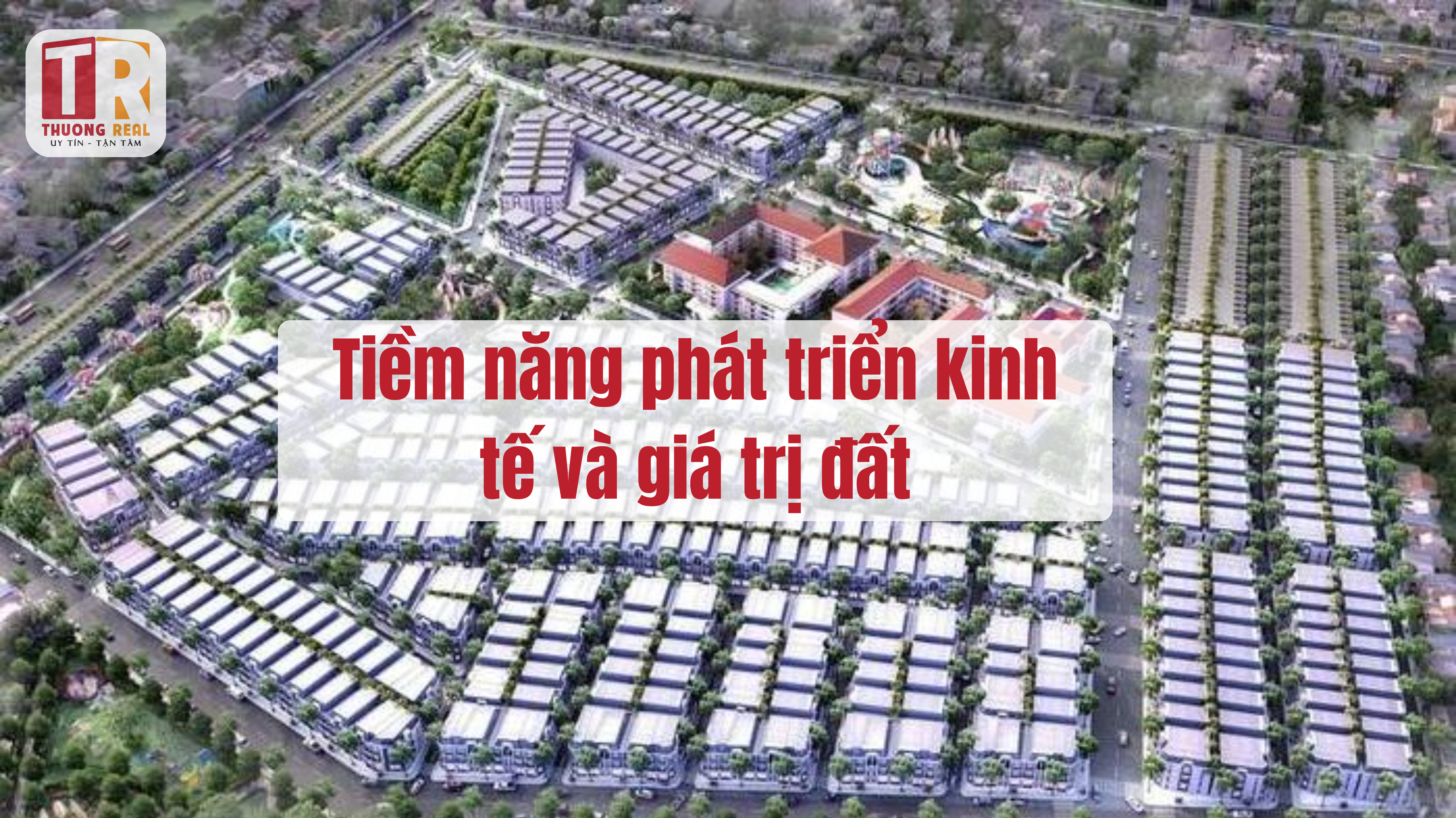 Tiềm năng phát triển kinh tế và giá trị đất