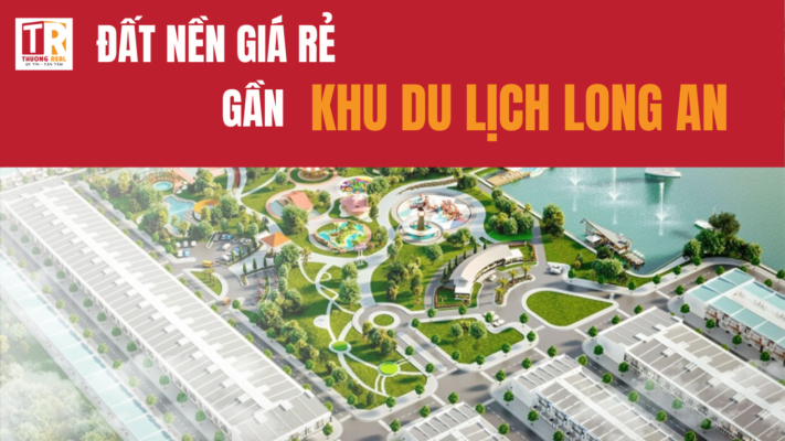 Đất nền giá rẻ gần khu du lịch Long An.