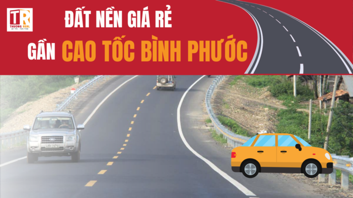 Đất nền giá rẻ gần cao tốc Bình Phước – Điểm sáng đáng đầu tư