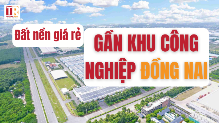 Đất nền giá rẻ gần khu công nghiệp Đồng Nai.