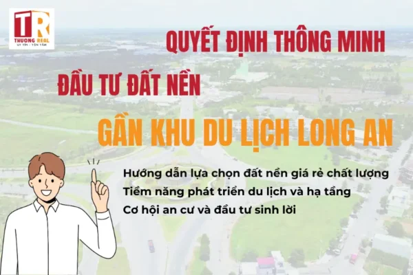 Đất nền giá rẻ gần khu du lịch Long An.