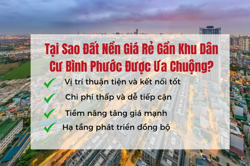 Tại Sao Đất Nền Giá Rẻ Gần Khu Dân Cư Bình Phước Được Ưa Chuộng?