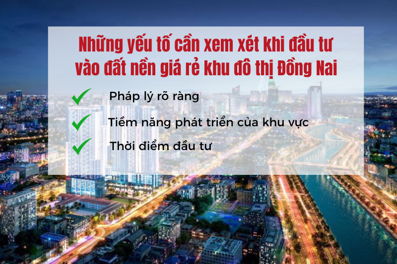 Những yếu tố cần xem xét khi đầu tư vào đất nền giá rẻ khu đô thị Đồng Nai 