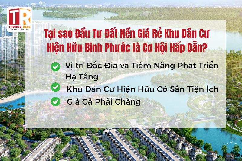 Tại sao đầu tư đất nền giá rẻ KDC hiện hữu Bình Phước là cơ hội hấp dẫn