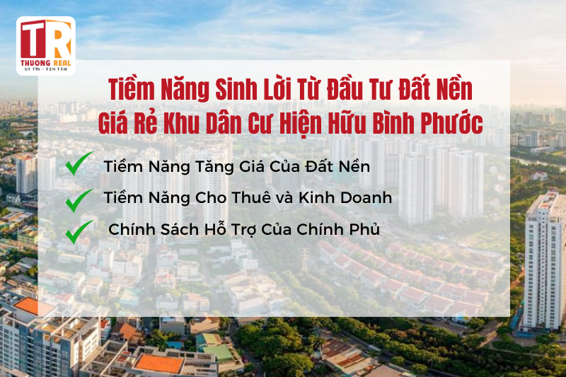 Tiềm năng sinh lời từ đầu tư đất nền giá rẻ KDC hiện hữu Bình Phước