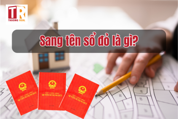 Sang tên sổ đỏ là gì?