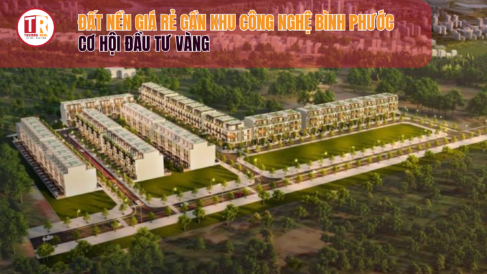 Đất nền giá rẻ gần khu công nghệ Bình Phước: Cơ hội đầu tư vàng