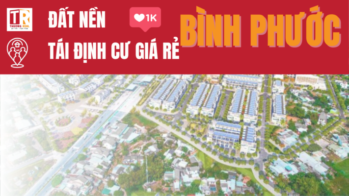 Đất nền tái định cư giá rẻ Bình Phước